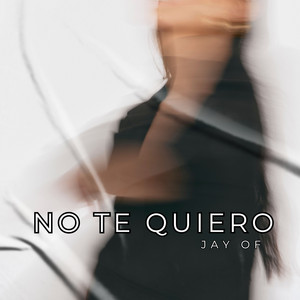 Jay Of - No Te Quiero