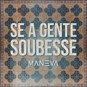 Maneva — Se A Gente Soubesse (2026)