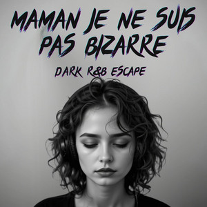 DARK R Escape - Maman je ne suis pas bizarre
