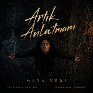 Artık Anlatmam by Maya Vers