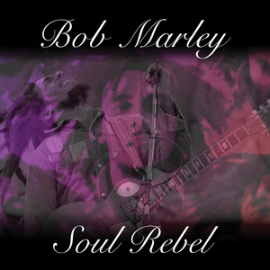 Soul Rebel - Album by Bob Marley & The Wailers | Spotify