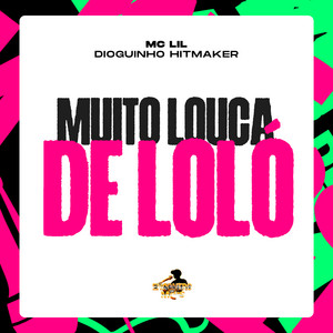Muito Louca de Loló