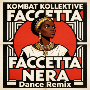 Faccetta Nera - Dance Remix by Kombat Kollektive