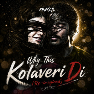 Kolaveri - Re-imagined by Penxcil