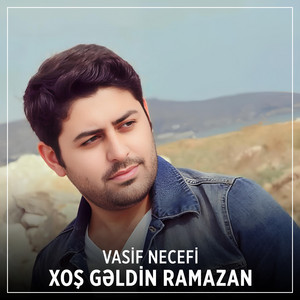 Vasif Necefi - Xoş Gəldin Ramazan