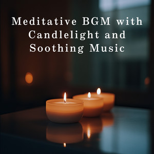 Meditative BGM with Candlelight and Soothing Music