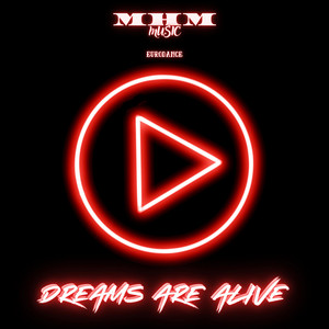 Dreams are Alive by M-H-M