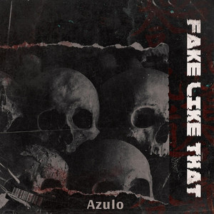Fake Like That by Azulo, Zentryc