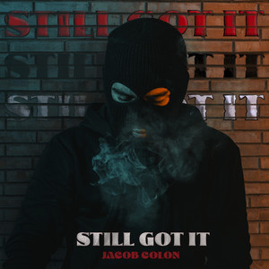 Still Got It - Extended Mix by Jacob Colon