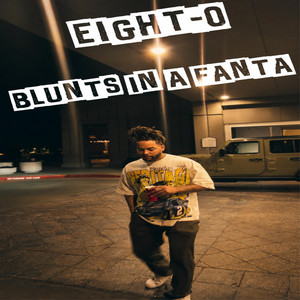 Blunts In A Fanta by Eight-O
