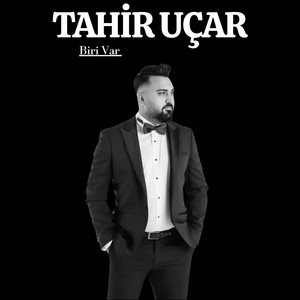 Tahir Uçar - Biri Var