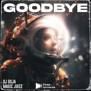Goodbye by DJ Goja, Magic Juice
