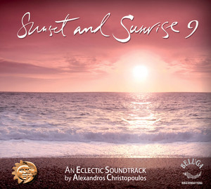 Sunset and Sunrise 9 - Album by Alexandros Christopoulos | Spotify