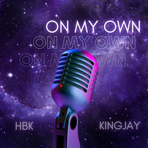ON MY OWN by Kingjayyy, HBK