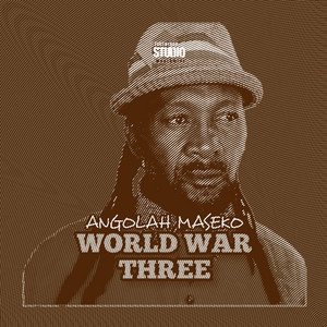 World War Three by Angolah Maseko And The Groaners
