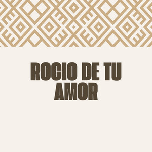 ROCIO DE TU AMOR by ISAIASHENRIQUEZ