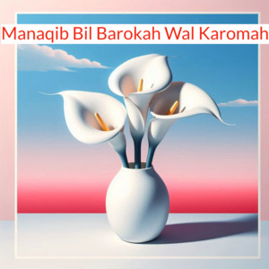 Manaqib Bil Barokah Wal Karomah by Islamic Center