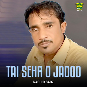 Rashid Sabz - Tai Sehr O Jadoo
