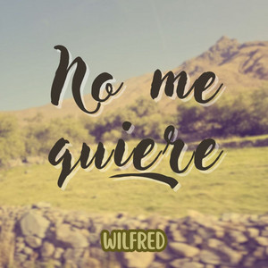 No me quiere by wilfred