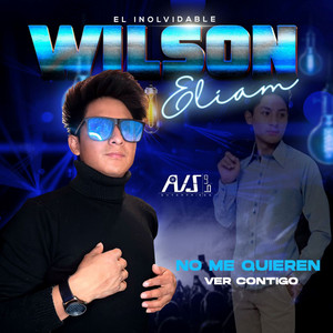 Wilson Eliam - No Me Quieren Ver Contigo