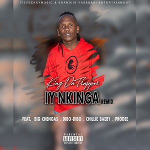 Iy'nkinga (feat. Big chengas, Dibo-Dibo, Chillie Baeby & Prodee) [Remix]