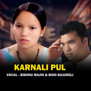 Bishnu Majhi & Binod bajureli - KARANALI PUL
