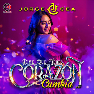 dime que tienes corazon by JORGE CEA