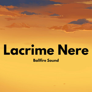 Lacrime nere by Ballfire sound