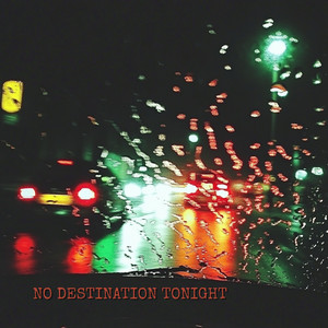 No Destination Tonight by Nero
