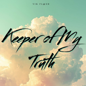 Keeper of My Truth by VIK FL@SH