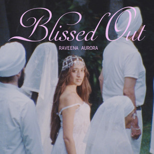 Blissed Out by Raveena