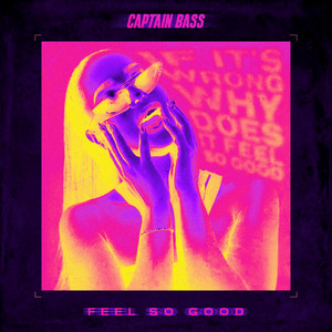 Feel So Good by Captain Bass