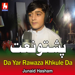 Junaid Hasham - Da Yar Rawaza Khkule Da