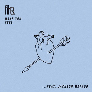 Make You Feel by fika, Jackson Mathod