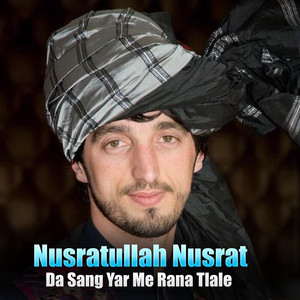 Nusratullah Nusrat - Da Sang Yar Me Rana Tlale