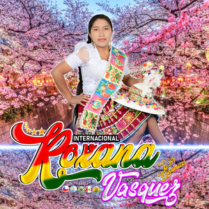 Roxana Vasquez - Mi Vida Es Mi Vida (feat. Los Dinamicos de Bolivia)