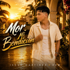 Mor Mi Bendición by Isaac Martinez, H2∅