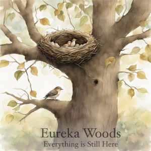 Everything is Still Here by Eureka Woods