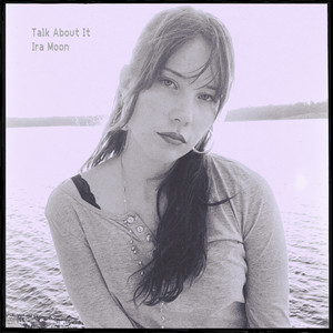 Talk About It by Ira Moon