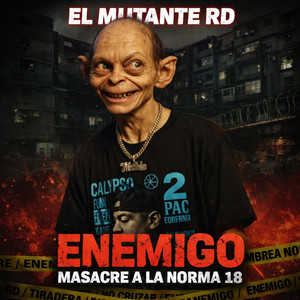 Enemigo (Masacre A La Norma 18) by El Mutante Rd