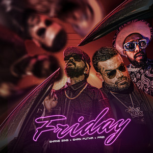 Friday by Shane Zing, Pazi, SHAN PUTHA