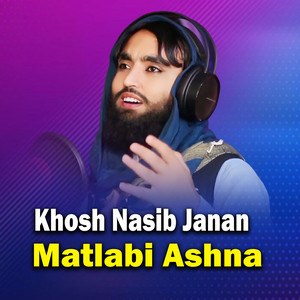 Khosh Nasib Janan - Pa Hal Da Zankadan Ke Ranasib Kari Kalima