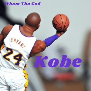 Wham Tha God - Kobe
