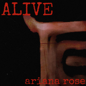 ariana rose - Alive