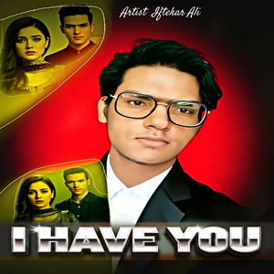 I Have You