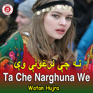 Watan Hujra - Ta Che Narghuna We