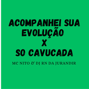 DJ RN DA JURANDIR & Mc Nito - Acompanhei Sua Evolução X Só Cavucada