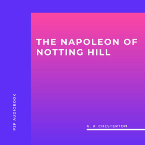 The Napoleon of Notting Hill (Unabridged)