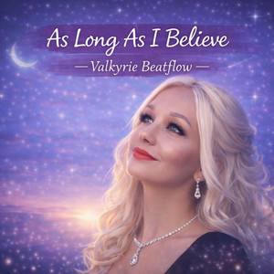 As Long As I Believe by Valkyrie Beatflow