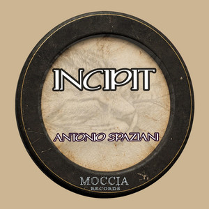 Incipit by Antonio Spaziani